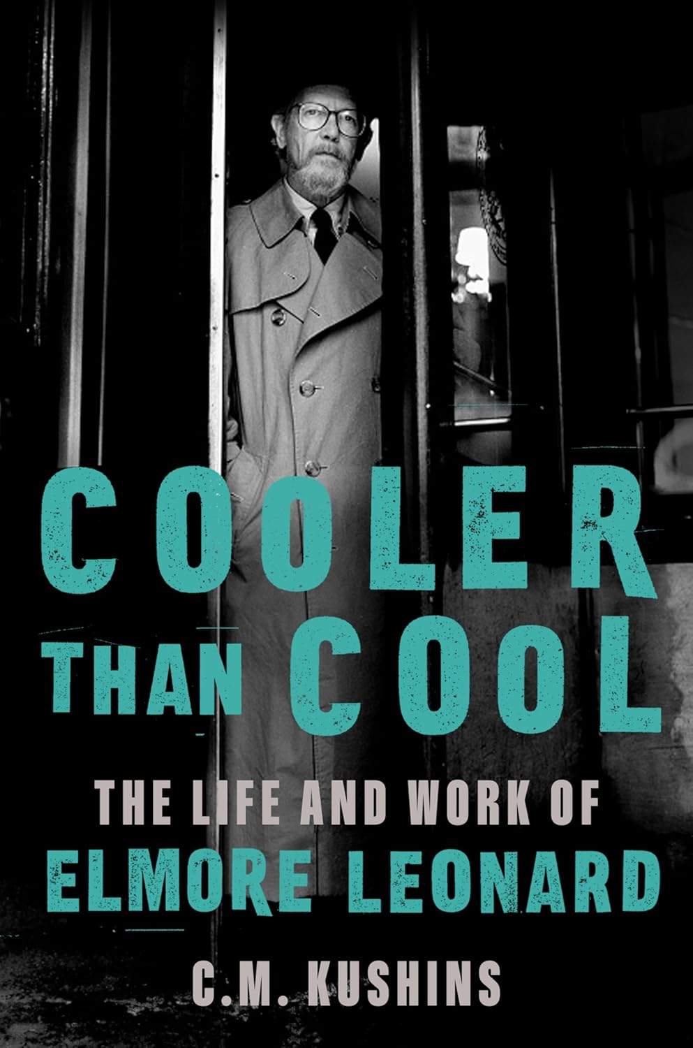 Image for "Cooler Than Cool: The Life and Work of Elmore Leonard"
