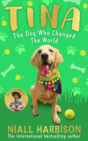 Image for "Tina: the Dog Who Changed the World (Children's Edition)"