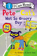 Image for "Pete the Cat&#039;s Not So Groovy Day"