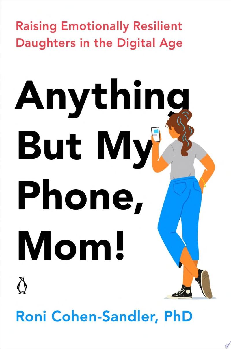 Image for "Anything But My Phone, Mom!"