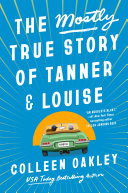 Image for "The Mostly True Story of Tanner &amp; Louise"