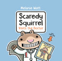 Image for "Scaredy Squirrel Visits the Doctor"