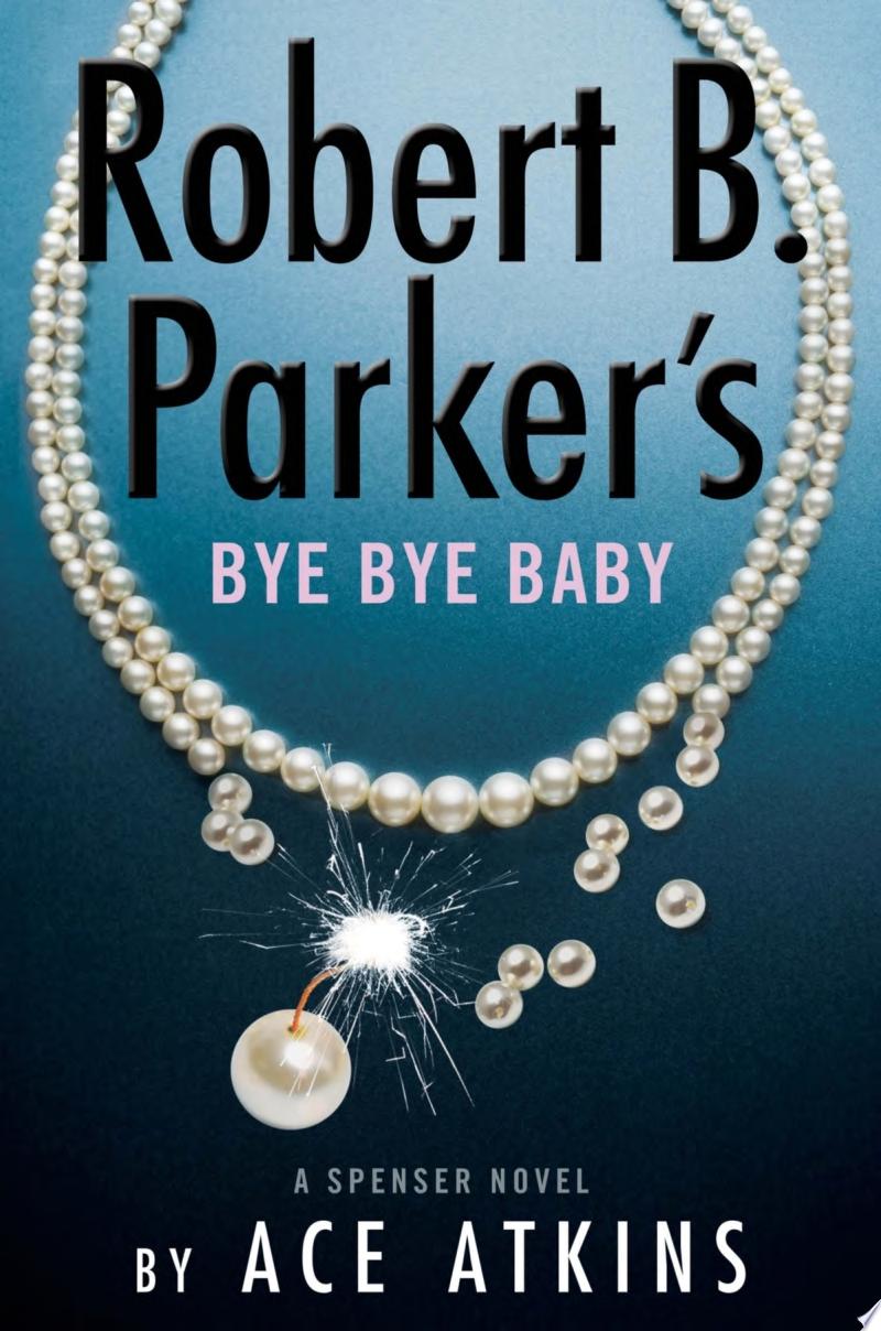 Image for "Robert B. Parker&#039;s Bye Bye Baby"