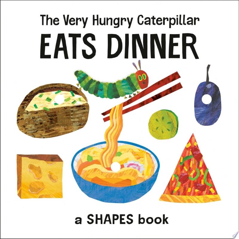 Image for "The Very Hungry Caterpillar Eats Dinner"