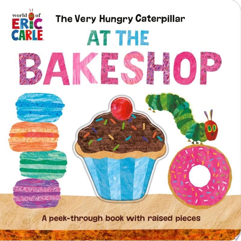 Image for "The Very Hungry Caterpillar at the Bakeshop"