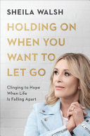 Image for "Holding On When You Want to Let Go"