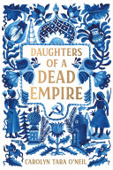 Image for "Daughters of a Dead Empire"