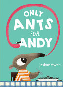 Image for "Only Ants for Andy"