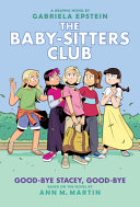Image for "Good-Bye Stacey, Good-Bye: A Graphic Novel (the Baby-Sitters Club #11) (Adapted Edition)"