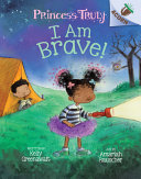 Image for "I Am Brave!: An Acorn Book (Princess Truly #5), 5"