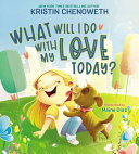 Image for "What Will I Do with My Love Today?"