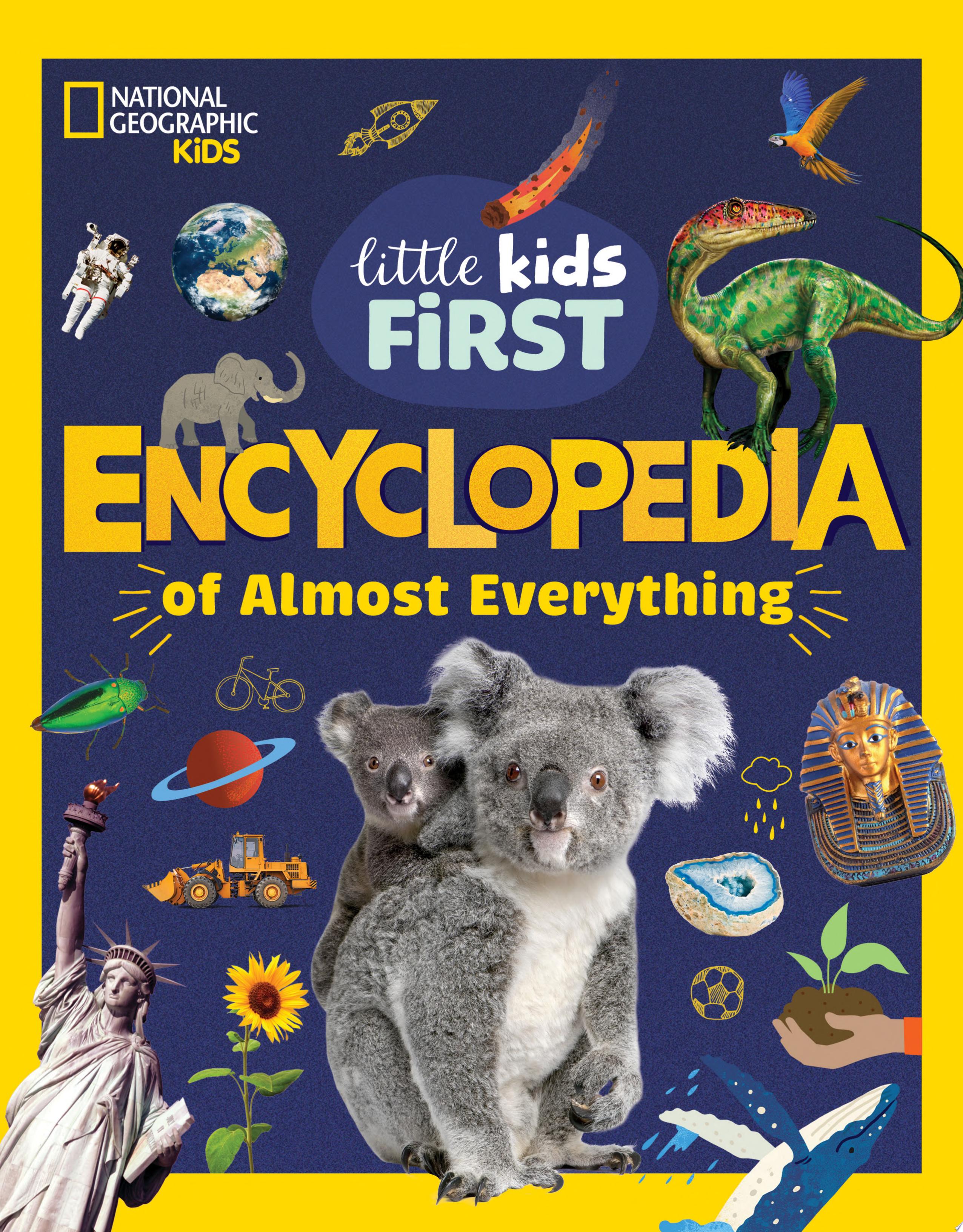 Image for "National Geographic Little Kids First Encyclopedia of Almost Everything"