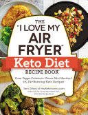 Image for "The &quot;I Love My Air Fryer&quot; Keto Diet Recipe Book"