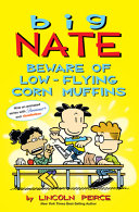 Image for "Big Nate: Beware of Low-Flying Corn Muffins"
