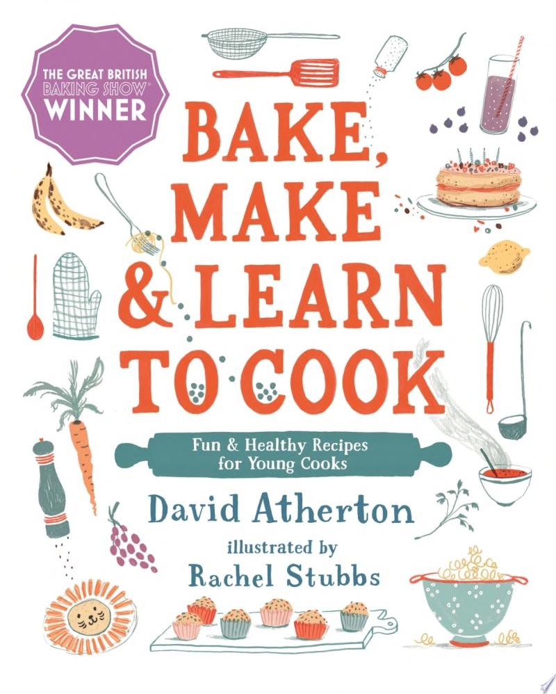 Image for "Bake, Make, and Learn to Cook"