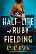 Image for "The Half-Life of Ruby Fielding"