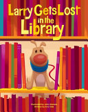 Image for "Larry Gets Lost in the Library"