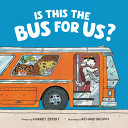 Image for "Is This the Bus for Us?"