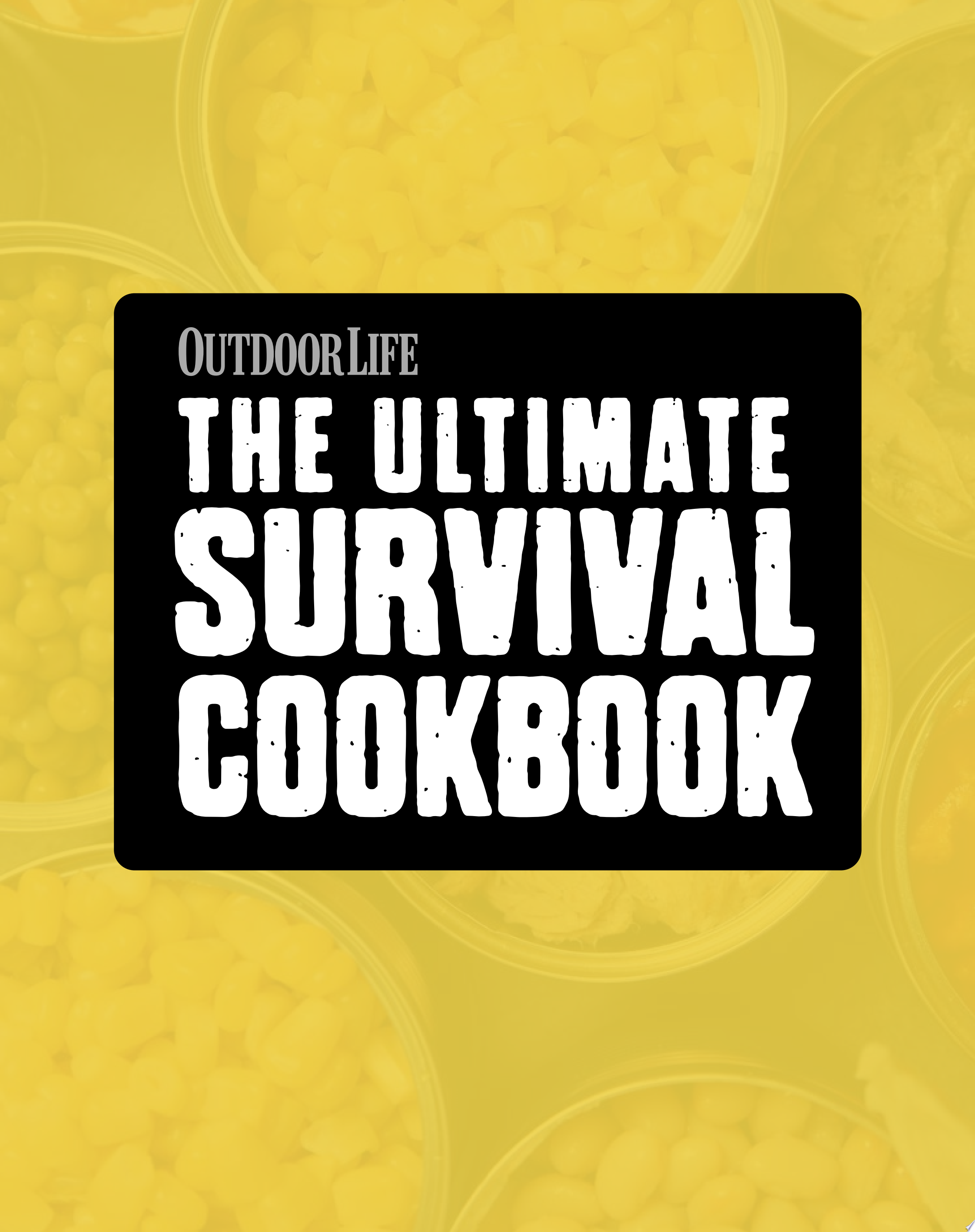 Image for "The Ultimate Survival Cookbook: 200+ Easy Meal-Prep Strategies for Making"