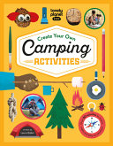 Image for "Lonely Planet Kids Create Your Own Camping Activities 1"