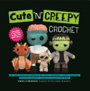 Image for "Cute &#039;N&#039; Creepy Crochet"