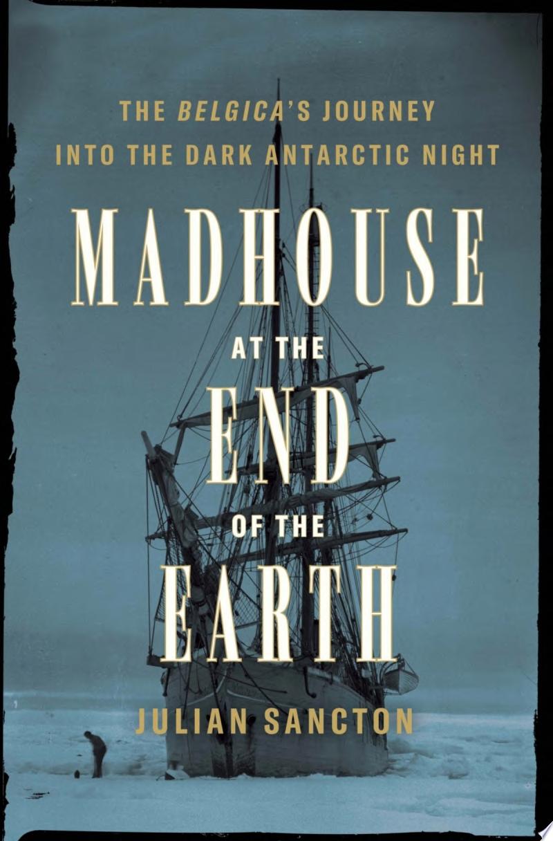 Image for "Madhouse at the End of the Earth"